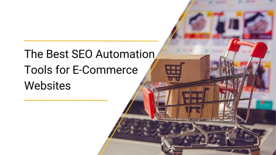 The Best SEO Automation Tools for E-Commerce Websites